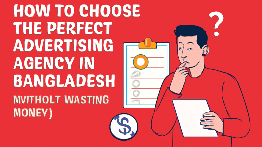 "An illustration of a business professional sitting at a desk, analyzing different advertising agency brochures, with a map of Bangladesh on the wall behind. The professional is surrounded by various marketing materials like social media, TV ads, and print designs. The image should feel modern and professional, with a clear emphasis on strategy, decision-making, and selecting the right agency. The scene should also incorporate elements of Bangladesh, such as the national flag or iconic landmarks, subtly in the background."